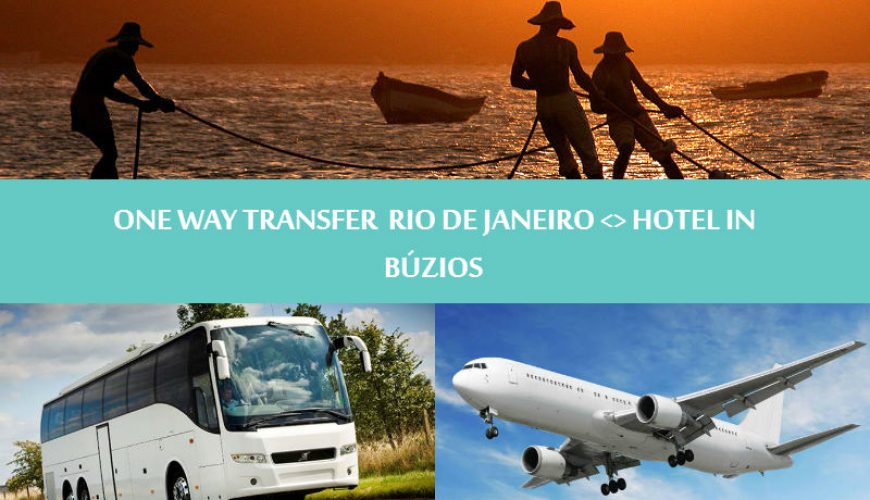 One way transfer Rio de Janeiro to hotel in Búzios - Traslado Rio de Janeiro para Búzios