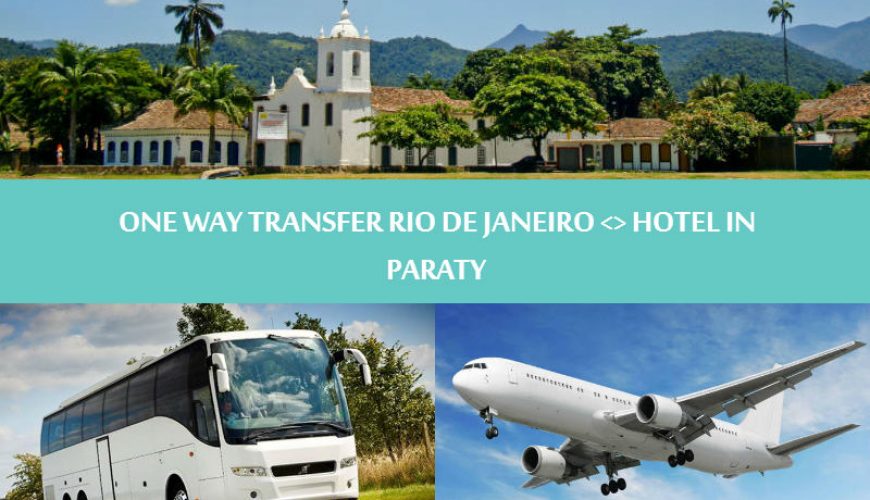 One way transfer Rio de Janeiro to hotel in Paraty - Rio de Janeiro para Paraty