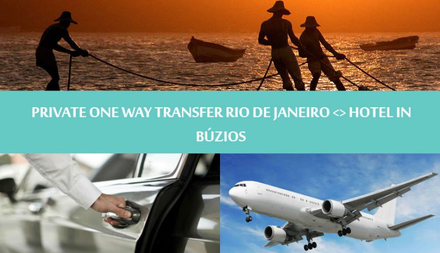 Private One way transfer Rio de Janeiro to hotel in Buzios - Traslado Privativo Rio de Janeiro para Búzios